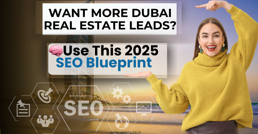 The SEO Blueprint Every Dubai Real Estate Business Needs in 2025