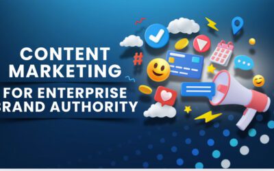 Content Marketing Tactics to Boost Brand Authority for Enterprises