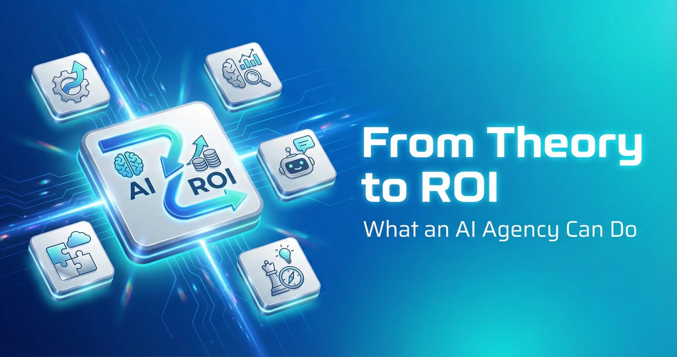 From Theory to ROI: What an AI Agency Can Do